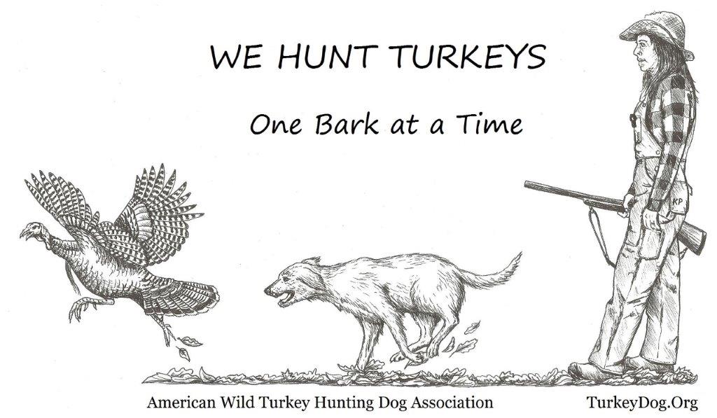 The best way to hunt turkeys is with your dog